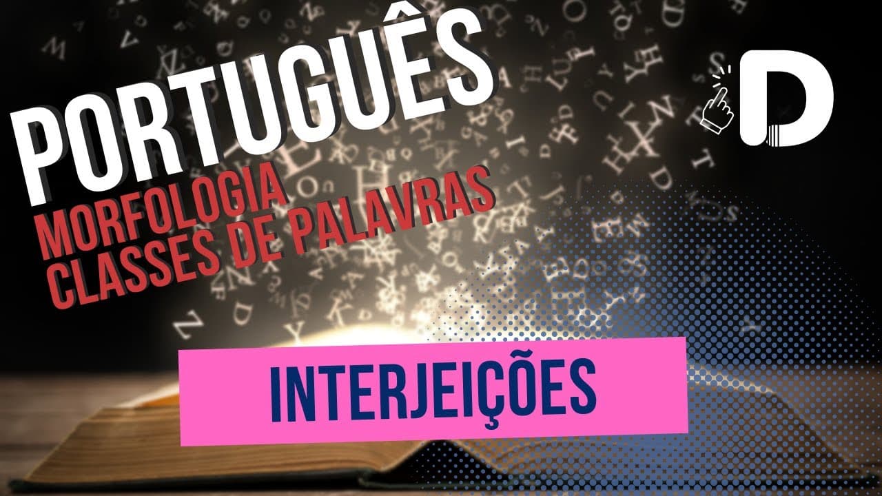 Thumbnail: Interjeições - Morfologia Classes de Palavras - Língua Portuguesa - Preparatório Enem