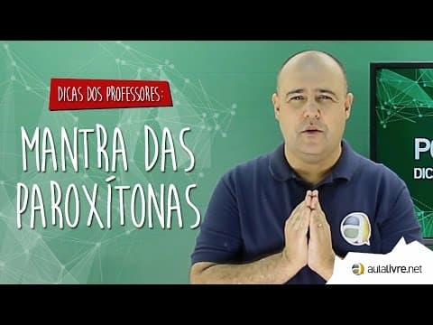 Thumbnail da aula: #Dica dos Professores - Português - Mantra das Paroxítonas