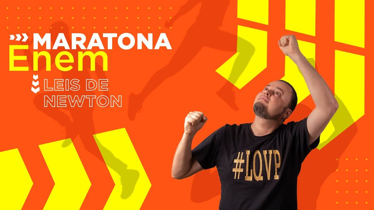 Thumbnail: Leis de Newton | inércia | fundamental | ação e reação | Maratona ENEM aula 05