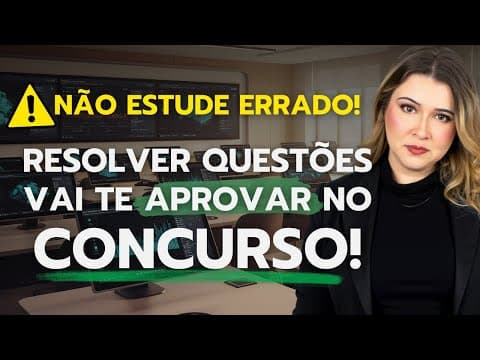 Thumbnail da aula: Pare de Perder Tempo! ⏰ Resolver EXERCÍCIOS TE APROVARÁ em Concurso (ou você nunca passará!)