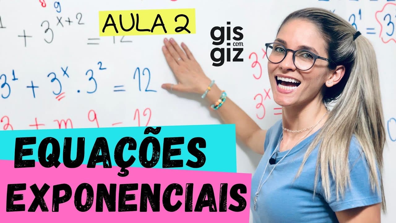 Thumbnail: EQUAÇÃO  EXPONENCIAL  | - Aula 2. \Prof. Gis/