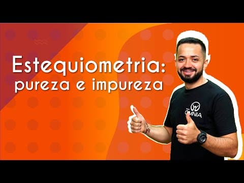 Thumbnail da aula: Estequiometria: pureza e impureza - Brasil Escola