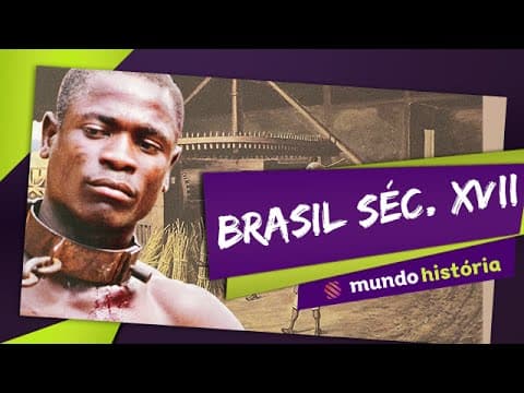 Thumbnail da aula: Brasil Colônia (Século 17) -  História - ENEM