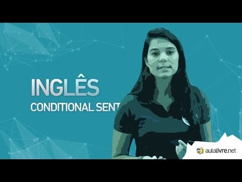 Thumbnail da aula: Inglês - Verbos - Conditional Sentences