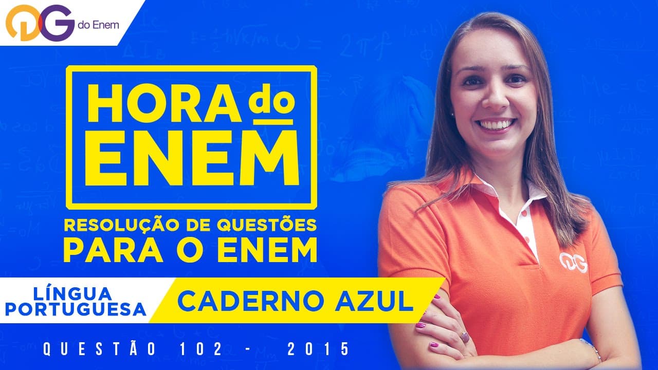 Thumbnail: HORA DO ENEM || 2015 || QUESTÃO 102 - Língua Portuguesa (Caderno azul) - Prof Priscila Gomes