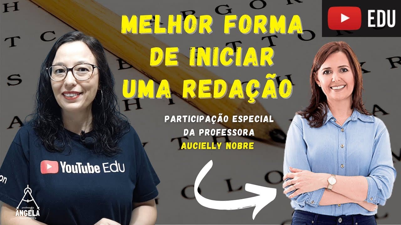 Thumbnail: MELHOR FORMA DE INICIAR UMA REDAÇÃO - Collab da Professora Angela com a Professora Aucielly Nobre