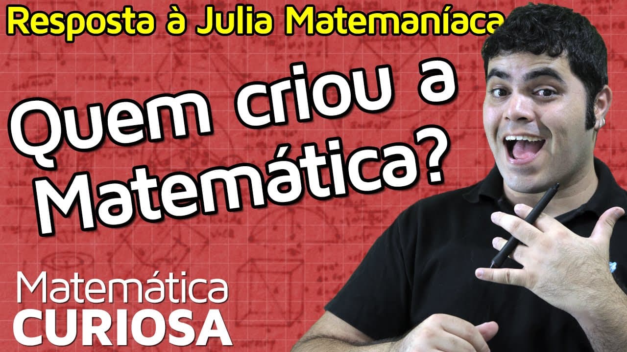 Thumbnail: Quem Criou a Matemática? (Resposta à Julia Matemaníaca) | Matemática Rio