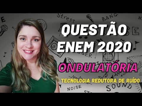 Thumbnail da aula: Enem 2020 | Ondulatória | " Os fones de ouvido tradicionais transmitem a música diretamente ...