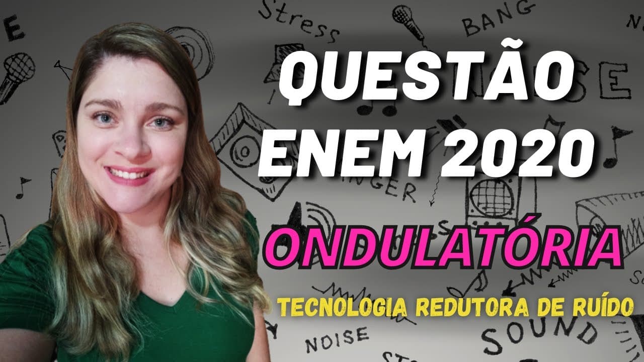 Thumbnail: Enem 2020 | Ondulatória | " Os fones de ouvido tradicionais transmitem a música diretamente ...