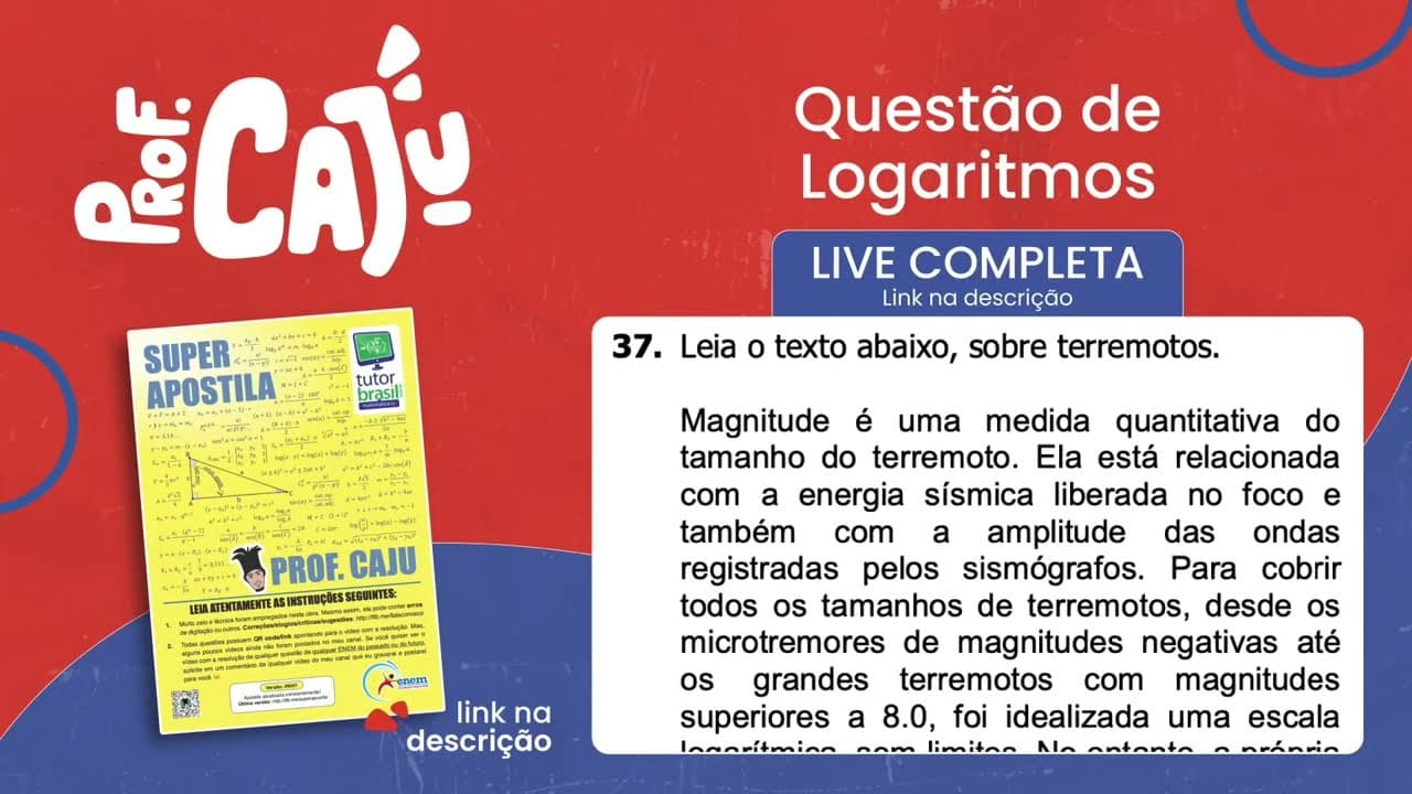 Thumbnail: [UFRGS 2018] 37 📘 LOGARITMOS Magnitude é uma medida quantitativa do tamanho do terremoto.