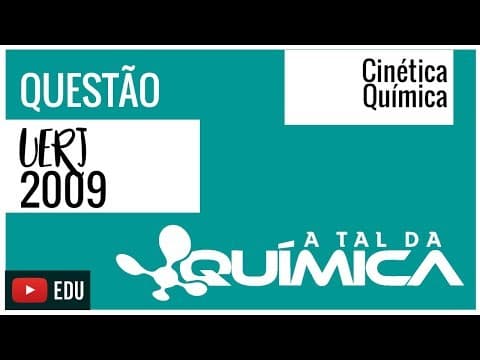 Thumbnail da aula: Questão UERJ/2009 - Cinética Química