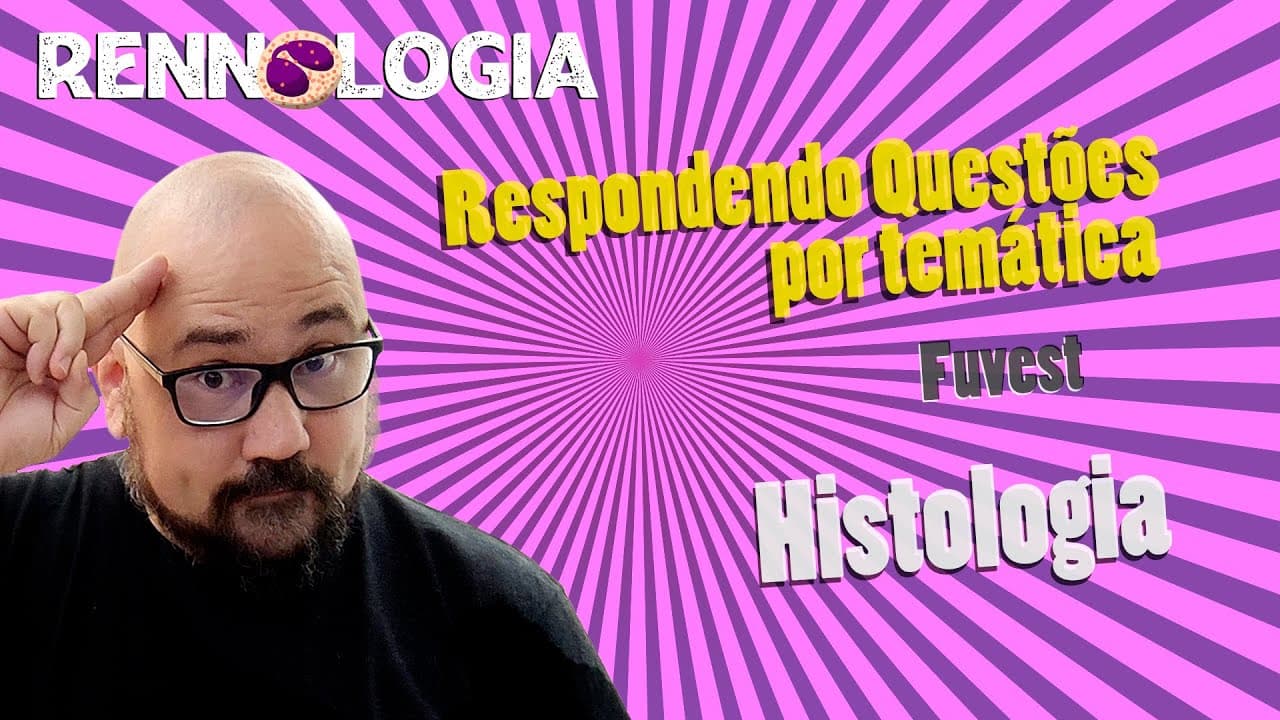 Thumbnail: Resolução de Questões - Histologia - Fuvest 2022