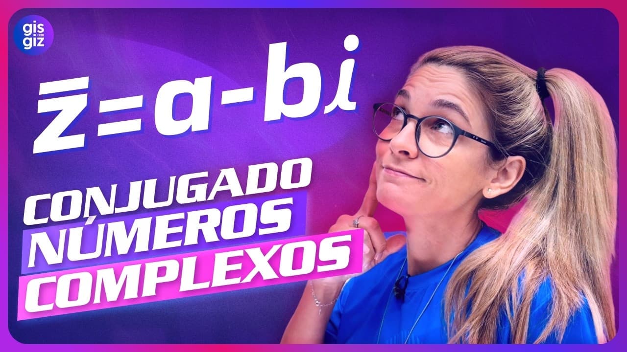 Thumbnail: NÚMEROS COMPLEXOS - CONJUGADO DE UM NÚMERO COMPLEXO | EXEMPLOS E DEFINIÇÃO