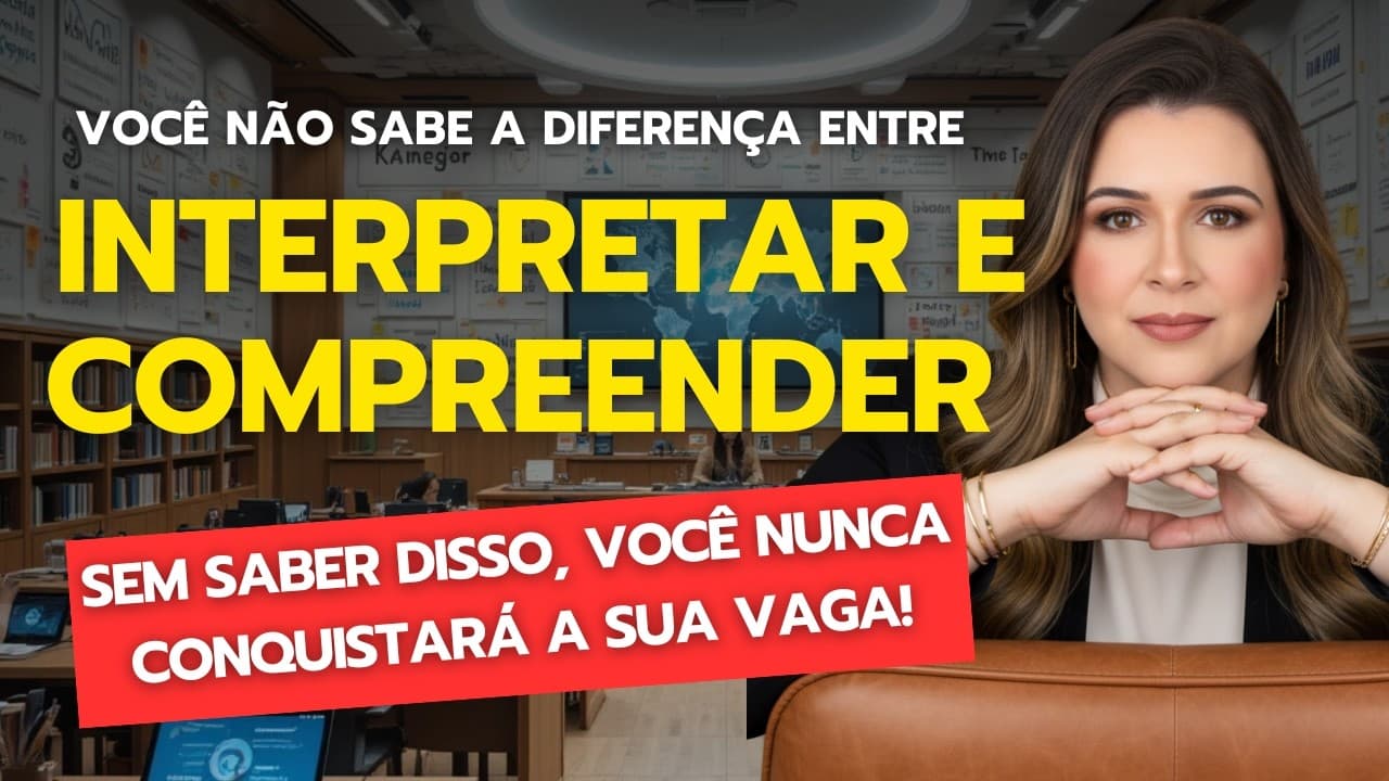 Thumbnail: O Erro Fatal: Por que você confunde Interpretação com Compreensão e reprova no concurso?