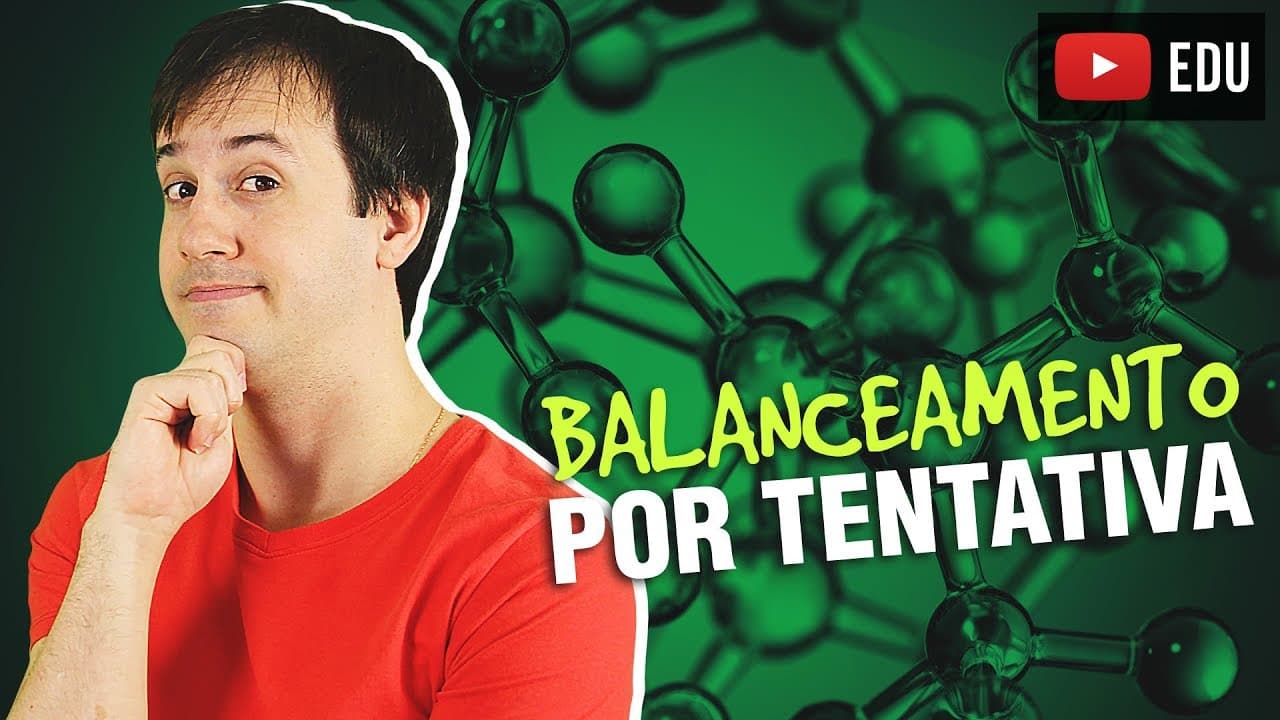 Thumbnail: 10. Balanceamento de Equações Químicas por Tentativa [Química Geral]