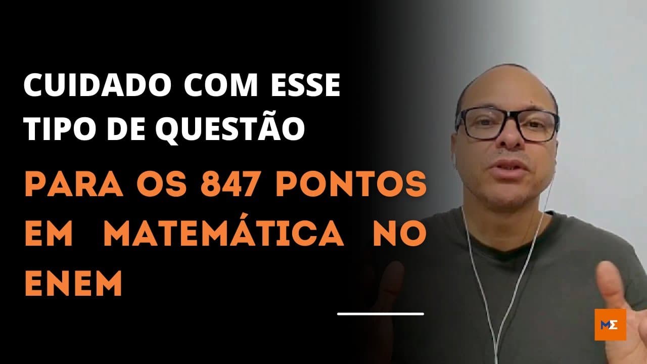 Thumbnail: CUIDADO COM ESSE TIPO DE QUESTÃO PARA OS 847 PONTOS EM MATEMÁTICA NO ENEM | MARLOS MENEZES