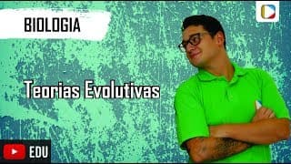 Biologia - Teorias Evolutivas