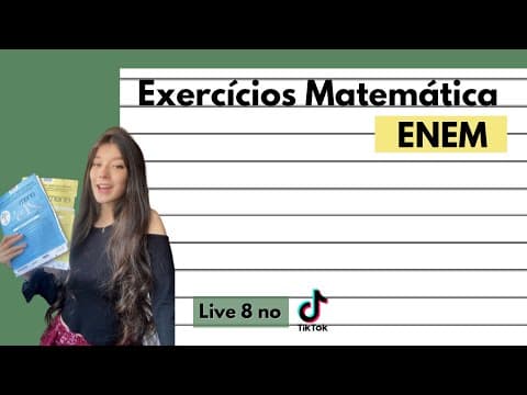 Thumbnail da aula: Resolvendo Questões de Matemática - ENEM (live 8)