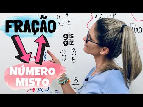 Thumbnail da aula: FRAÇÃO MISTA | COMO TRANSFORMAR FRAÇÃO EM NÚMERO MISTO e NÚMERO MISTO em FRAÇÃO |