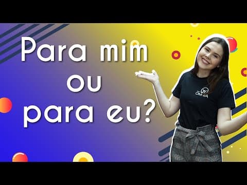 Thumbnail da aula: Para mim ou para eu: quando usar? - Brasil Escola