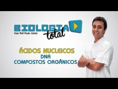 Thumbnail da aula: Ácidos Nucleicos - DNA - Compostos Orgânicos - Prof. Paulo Jubilut