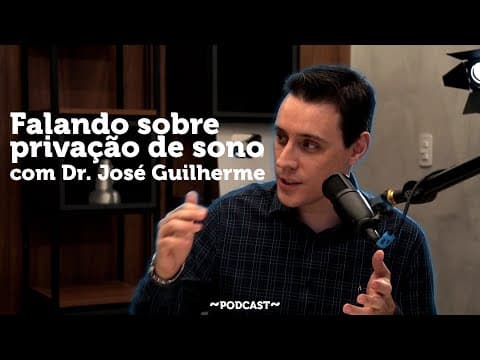 Thumbnail da aula: PODCAST | Falando sobre privação de sono com Dr. José Guilherme - Brasil Escola