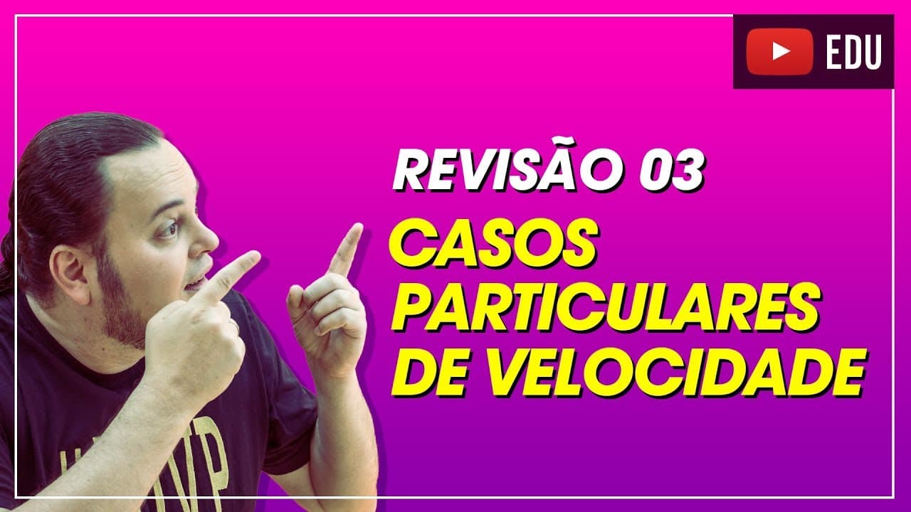 Thumbnail: Velocidade média | casos particulares | Revisão 03 ENEM e vestibulares