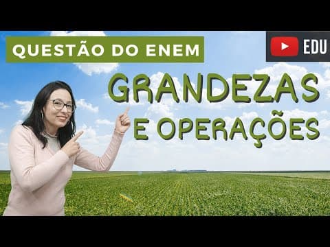 Thumbnail da aula: ENEM 2021 - Uma unidade de medida comum...  GRANDEZAS E OPERAÇÕES - Professora Angela Matemática