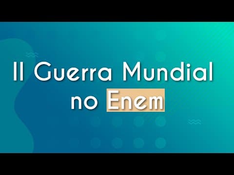 Thumbnail da aula: II Guerra Mundial no Enem - Brasil Escola