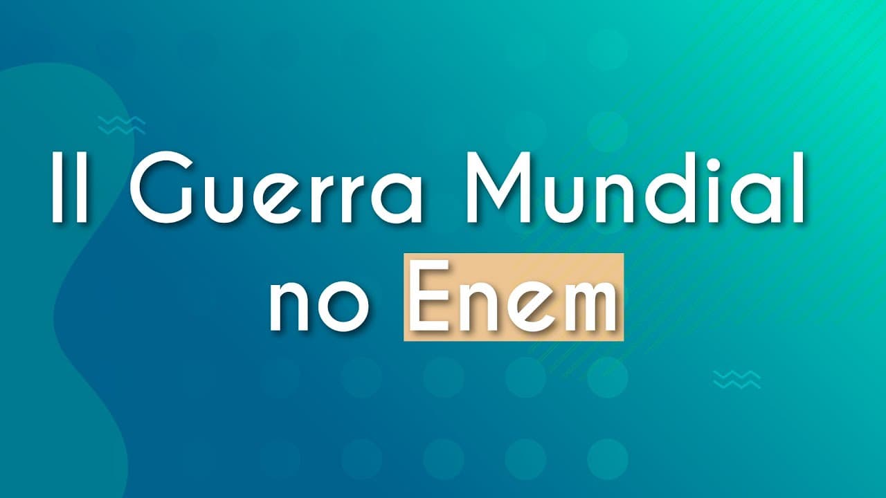 Thumbnail: II Guerra Mundial no Enem - Brasil Escola