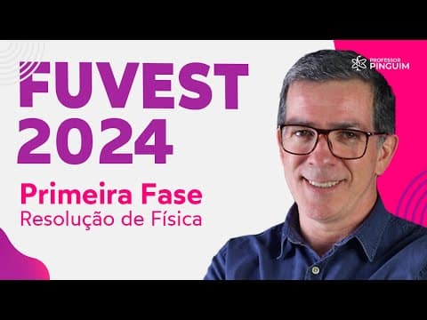 Thumbnail da aula: RESOLUÇÃO FUVEST 2024 PRIMEIRA FASE