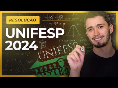 Thumbnail da aula: UNIFESP 2024 | RESOLUÇÃO