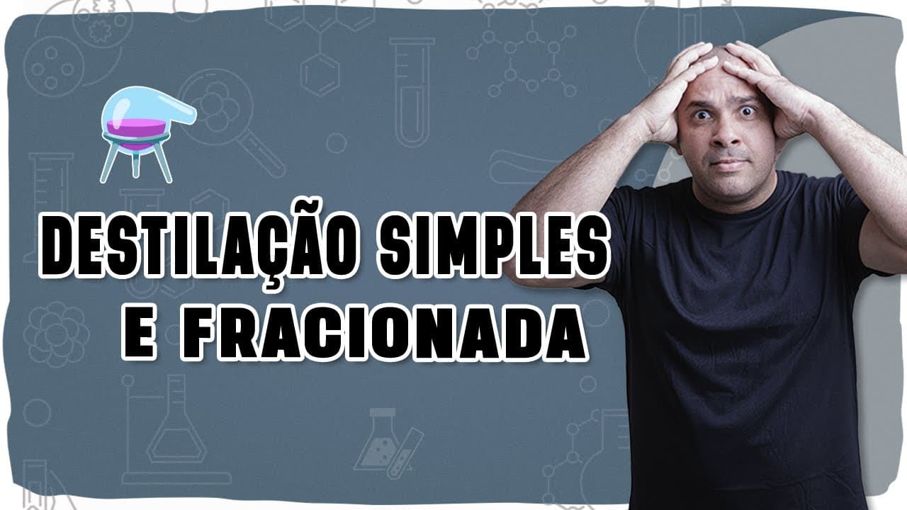 Thumbnail: 🧪 DESTILAÇÃO SIMPLES E FRACIONADA: Entenda de vez com exemplos e esquema no quadro!