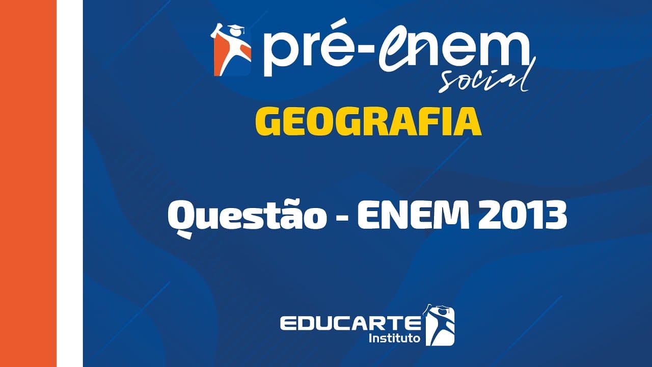 Thumbnail: [GEOGRAFIA] Questão - ENEM 2013