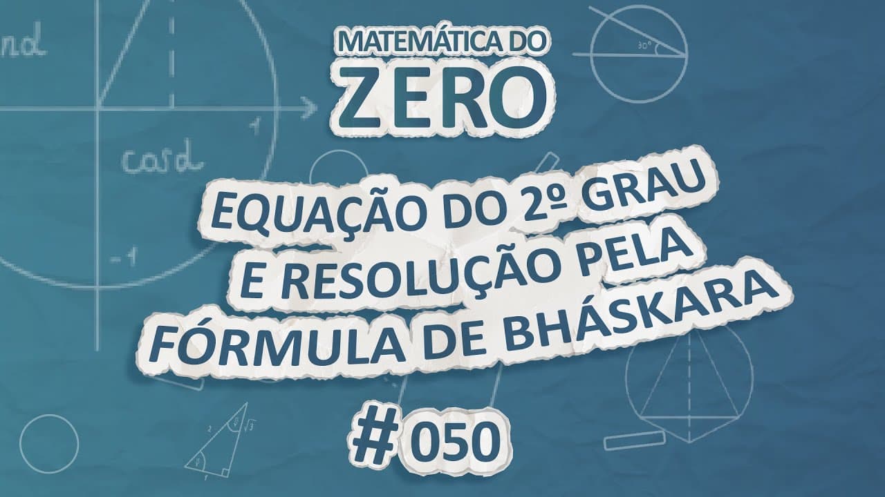 Thumbnail: Matemática do Zero | Equação do 2º Grau e resolução pela Fórmula de Bháskara - Brasil Escola