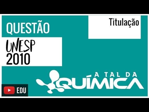 Thumbnail da aula: Questão UNESP/2010 - Titulação