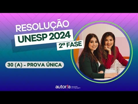 Thumbnail da aula: Resolução UNESP 2024 (2ª fase) - Autoria Linguagem - Questão 30 (A) | Linguagens, prova única