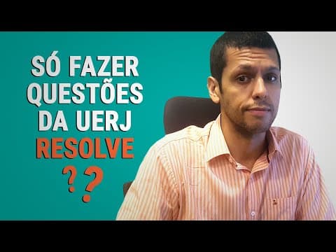 Thumbnail da aula: SÓ FAZER QUESTÕES DA UERJ RESOLVE?