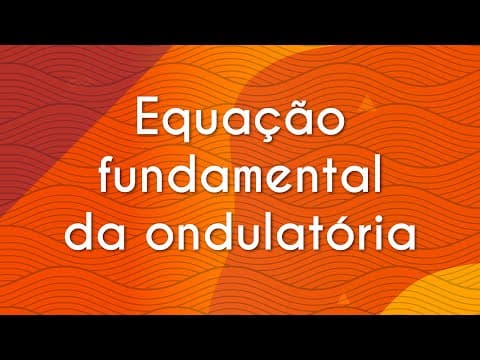 Thumbnail da aula: Equação fundamental da ondulatória - Brasil Escola
