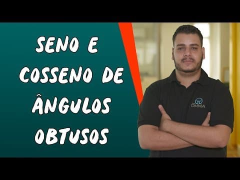 Thumbnail da aula: Seno e Cosseno de Ângulos Obtusos - Brasil Escola