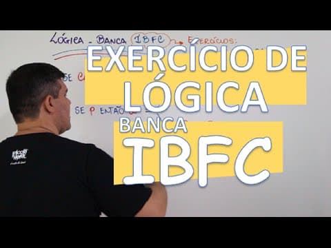 Thumbnail da aula: LÓGICA: EXERCÍCIO - BANCA IBFC #2