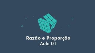 Razão e Proporção - Aula 01