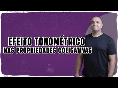 Thumbnail da aula: 🧪 EFEITO TONOMÉTRICO: Como o soluto reduz a pressão de vapor nas soluções?