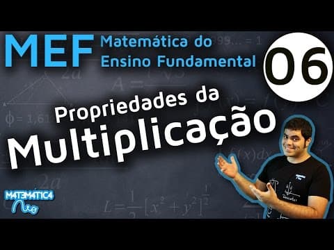 Thumbnail da aula: MEF 6 - PROPRIEDADES DA MULTIPLICAÇÃO: Comutativa, Associativa e Distributiva