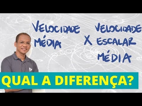 Thumbnail da aula: Velocidade escalar média x Velocidade média