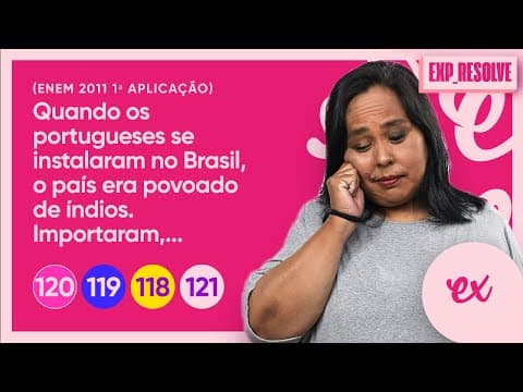 Thumbnail da aula: QUANDO OS PORTUGUESES SE INSTALARAM NO BRASIL, O PAÍS ERA (...) | PERCEPÇÃO DAS IDEIAS DO TEXTO