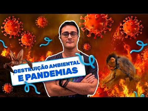 Thumbnail da aula: Destruição Ambiental e Pandemias | Atualidades