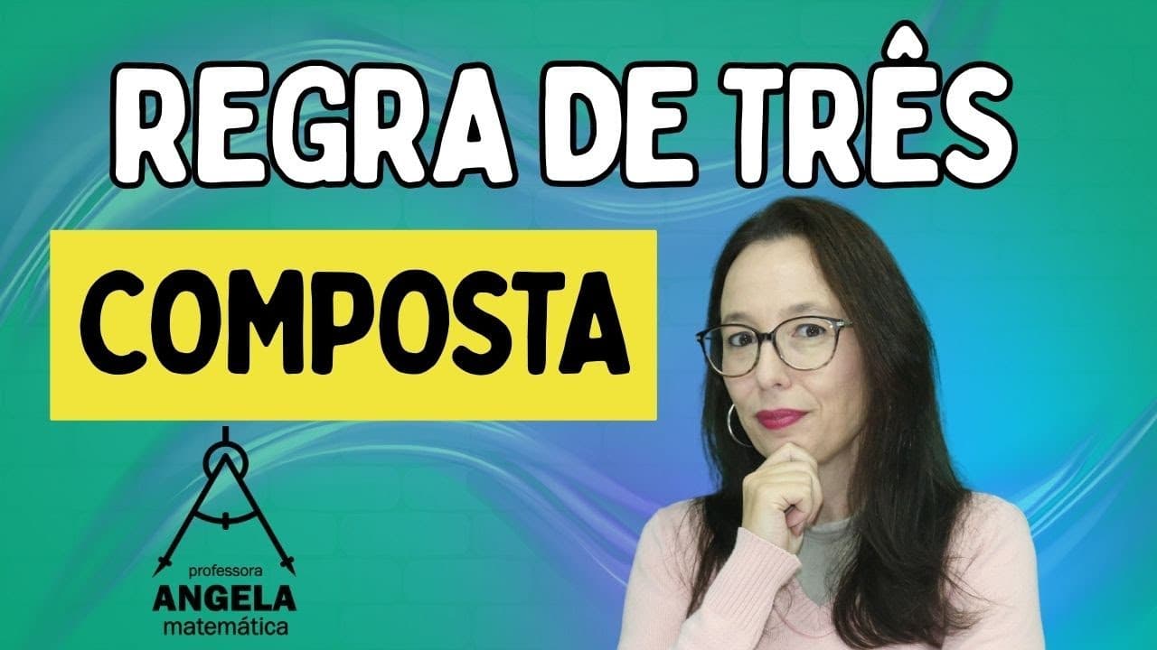 Thumbnail: REGRA DE TRÊS COMPOSTA