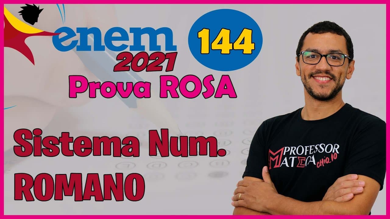 Thumbnail: ENEM 2021 | Questão 144 | Caderno Rosa | Resolução Matemática | Sistema de Numeração Romano