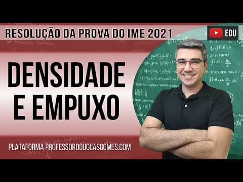 Thumbnail da aula: IME 2021 - Questão 16 - Densidade e empuxo | resolução | correção | comentário